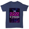 The Sass Is Strong Boy's T-Shirt