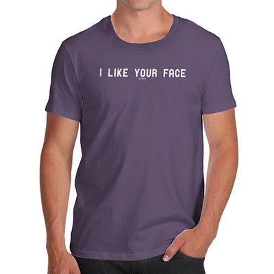 I Like Your Face Men's T-Shirt