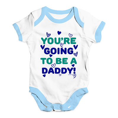 You're Going To Be A Daddy Baby Unisex Baby Grow Bodysuit