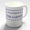 Rather Be In Garden Novelty Mug