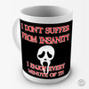 Don't Suffer From Insanity Funny Mug