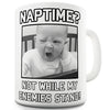 Naptime Not While My Enemies Novelty Mug