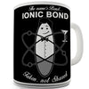 Bond Ionic Bond Funny Mug