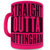 11Oz Pink Coffee Mug  Straight Outta Nottingham