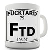 Periodic Table Of Swearing Fucktard Novelty Mug
