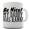My Daddy Has Rank! Ceramic Mug