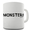 Monster! Ceramic Mug