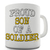 Proud Son Of A Soldier Funny Mug