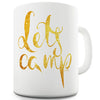 Let's Camp Gold Glitter Funny Mug