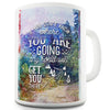 Don't Know Where You're Going Any Road Will Do Novelty Mug