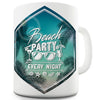 Beach Party Every Night Ceramic Mug