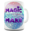 Magic Something You Make Funny Mug