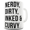 Nerdy, Dirty, Inked & Curvy Novelty Mug