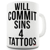 Will Sin 4 Tattoos Funny Mug