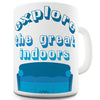 Explore The Great Indoors Novelty Mug