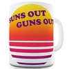 Suns Out, Guns Out Novelty Mug