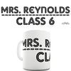 Personalised Teachers Name and Class Funny Mug