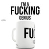 I'm A F**king Genius Funny Mug