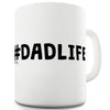 #Dadlife Ceramic Funny Mug