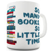So Many Books So Little Time Funny Mug