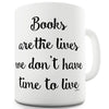 Books Are The Lives We Want  Funny Mugs For Work