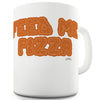 Feed Me Pizza  Funny Mugs For Women