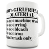 100 Percent Girlfriend Material Funny Mug