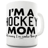 I'm A Hockey Mom Funny Office Secret Santa Mug