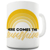 Here Comes The Sunshine Funny Mugs For Coworkers