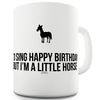 I'm A Little Horse Funny Mugs For Work