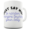 Just Say No! Ceramic Mug