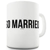 So Married Funny Coffee Mug