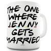 The One Where You Get Married Personalised Ceramic Mug