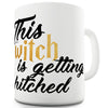 This Witch Is Getting Hitched Funny Mugs For Work