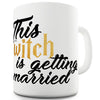 This Witch Is Getting Married Ceramic Mug