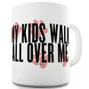 My Kids Walk All Over Me Ceramic Mug