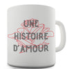 A Love Story French Language Funny Mugs For Women
