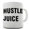 Hustle Juice Funny Novelty Mug Cup