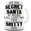 We Did Secret Santa At Work Funny Novelty Mug Cup